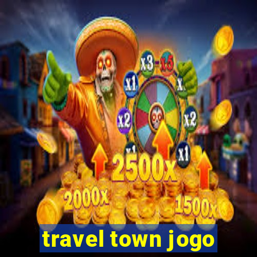 travel town jogo